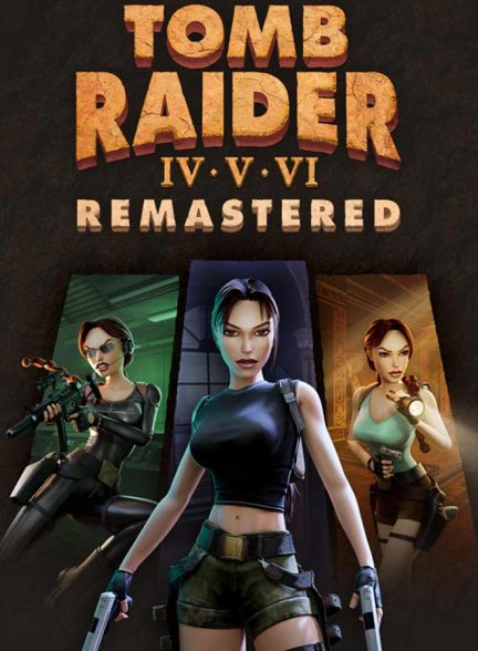 دانلود بازی Tomb Raider IV–VI Remastered برای PC